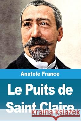 Le Puits de Saint Claire Anatole France 9783690821438 Prodinnova