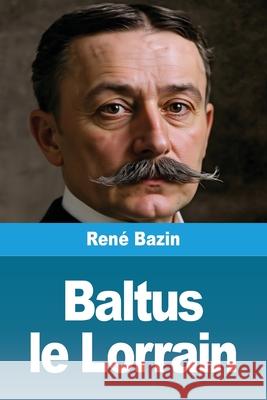 Baltus le Lorrain Ren? Bazin 9783690821797 Prodinnova