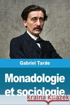 Monadologie et sociologie Gabriel Tarde 9783690821971 Prodinnova