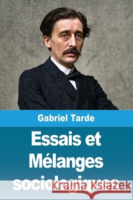 Essais et M?langes sociologiques Gabriel Tarde 9783690821988 Prodinnova