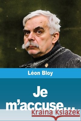 Je m'accuse... L?on Bloy 9783690822268 Prodinnova