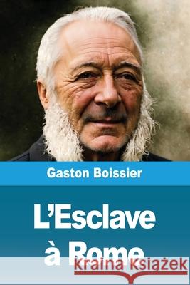 L'Esclave ? Rome Gaston Boissier 9783690822329 Prodinnova