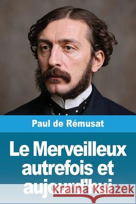 Le Merveilleux autrefois et aujourd'hui Paul d 9783690822695 Prodinnova