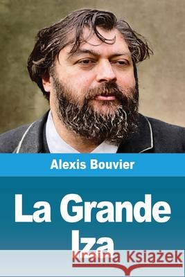 La Grande Iza Alexis Bouvier 9783690822725 Prodinnova