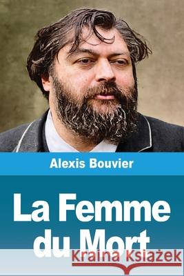 La Femme du Mort Alexis Bouvier 9783690822732 Prodinnova