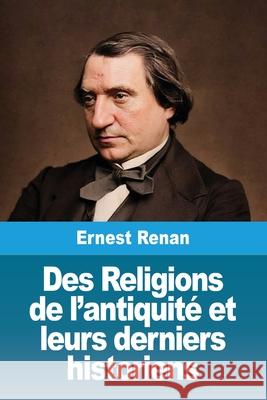 Des Religions de l'antiquit? et leurs derniers historiens Ernest Renan 9783690823111 Prodinnova