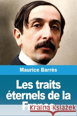 Les traits ?ternels de la France Maurice Barr?s 9783690823135 Prodinnova