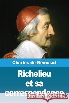 Richelieu et sa correspondance Charles d 9783690823333 Prodinnova