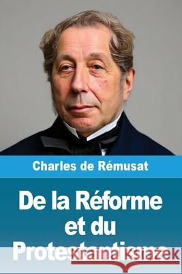 De la R?forme et du Protestantisme Charles d 9783690823340 Prodinnova
