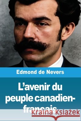 L'avenir du peuple canadien-fran?ais Edmond d 9783690823746 Prodinnova