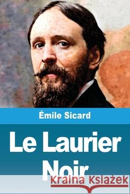 Le Laurier Noir ?mile Sicard 9783690823845 Prodinnova