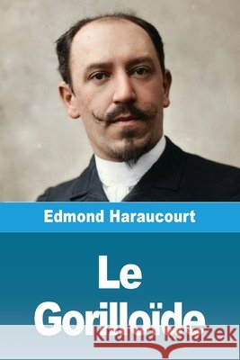 Le Gorilloïde Haraucourt, Edmond 9783690826075