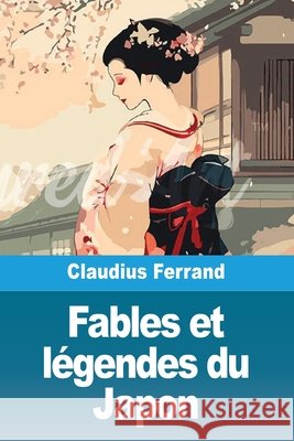 Fables et légendes du Japon Ferrand, Claudius 9783690826600