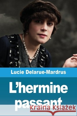 L'hermine passant Lucie Delarue-Mardrus 9783690827072 Prodinnova
