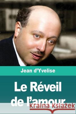 Le R?veil de l'amour Jean D'Yvelise 9783690827256 Prodinnova