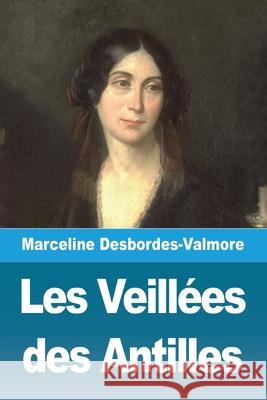 Les Veill?es des Antilles Marceline Desbordes-Valmore 9783690827393