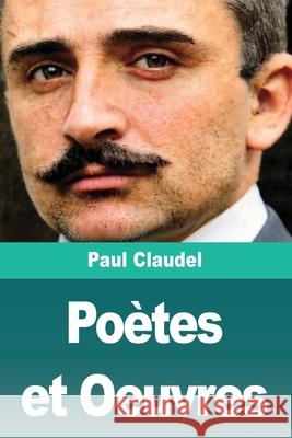 Po?tes et Oeuvres Paul Claudel 9783690827522