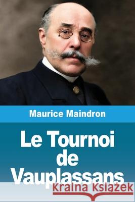 Le Tournoi de Vauplassans Maurice Maindron 9783690827652 Prodinnova