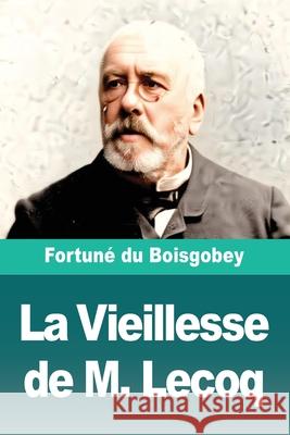 La Vieillesse de M. Lecoq Fortun? D 9783690827744