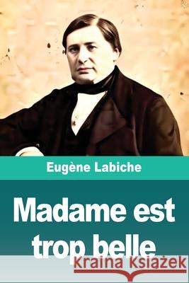 Madame est trop belle Eug?ne Labiche 9783690827751 Prodinnova