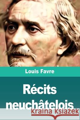 R?cits neuch?telois Louis Favre 9783690827812 Prodinnova