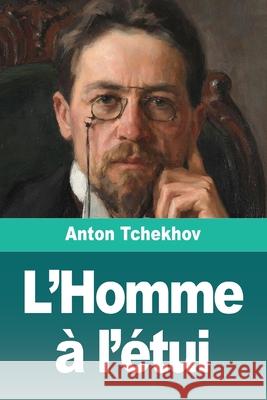 L'Homme ? l'?tui Anton Tchekhov 9783690827928