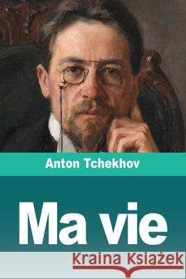 Ma vie Anton Tchekhov 9783690827980
