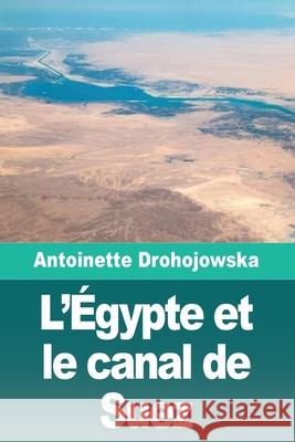 L'?gypte et le canal de Suez Antoinette Drohojowska 9783690828079 Prodinnova