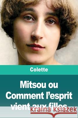 Mitsou ou Comment l'esprit vient aux filles Colette 9783690828611