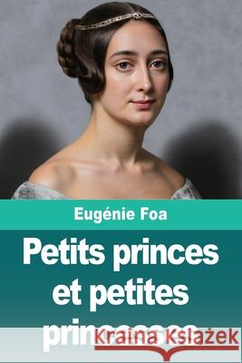 Petits princes et petites princesses Eug?nie Foa 9783690828741 Prodinnova