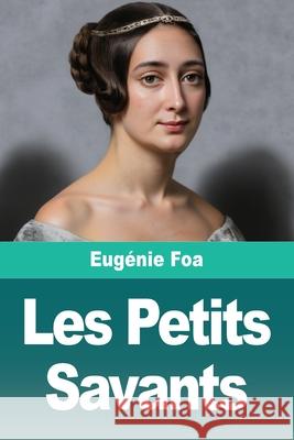 Les Petits Savants Eug?nie Foa 9783690828765 Prodinnova
