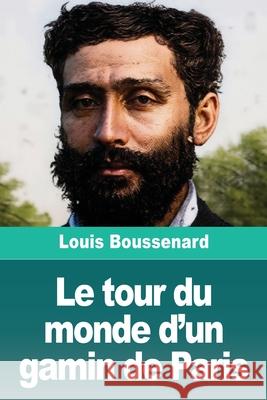 Le tour du monde d'un gamin de Paris Louis Boussenard 9783690828840 Prodinnova