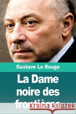 La Dame noire des fronti?res Gustave L 9783690828994 Prodinnova