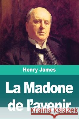 La Madone de l'avenir Henry James 9783690829090 Prodinnova