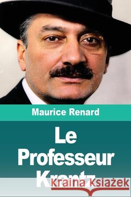 Le Professeur Krantz Maurice Renard 9783690829144