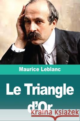 Le Triangle d'Or Maurice LeBlanc 9783690829205