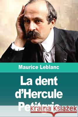 La dent d'Hercule Petitgris: suivi de: Un gentleman Maurice LeBlanc 9783690829250