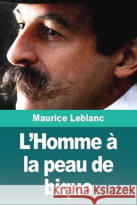 L'homme ? la peau de bique: suivi de: Le cabochon d'?meraude Maurice LeBlanc 9783690829267