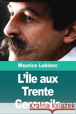 L'?le aux Trente Cercueils Maurice LeBlanc 9783690829274