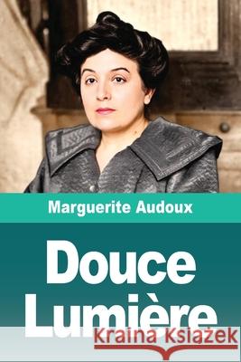 Douce Lumi?re Marguerite Audoux 9783690829304 Prodinnova