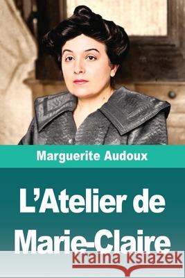 L'Atelier de Marie-Claire Marguerite Audoux 9783690829342 Prodinnova