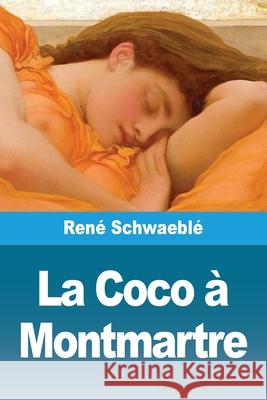 La Coco ? Montmartre Ren? Schwaebl? 9783690829878 Prodinnova