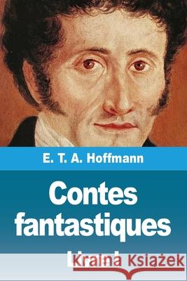 Contes fantastiques: Premier livre E. T. a. Hoffmann 9783690829960 Prodinnova