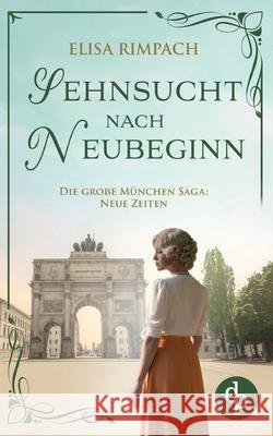 Sehnsucht nach Neubeginn Die historische Familiensaga im 20. Jahrhundert Elisa Rimpach 9783690904681 DP Verlag