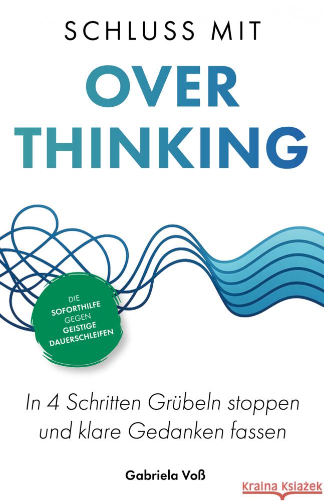 Schluss mit Overthinking Voß, Gabriela 9783690920407