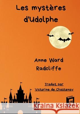 Les myst?res d'Udolphe Anne Ward Radcliffe 9783691046151 Lucid Page Media