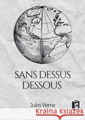 Sans dessus dessous Jules Verne 9783691046243 Lucid Page Media