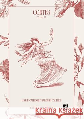 Contes: Tome II Marie-Catherine Baronn 9783691046342 Lucid Page Media
