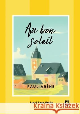 Au bon soleil Paul Ar?ne 9783691046472 Lucid Page Media