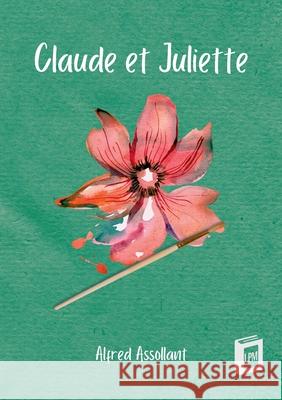 Claude et Juliette Alfred Assollant 9783691046571 Lucid Page Media